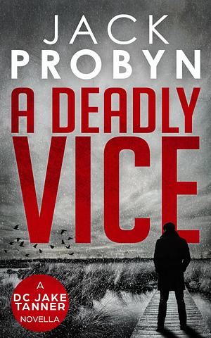 A Deadly Vice by Jack Probyn