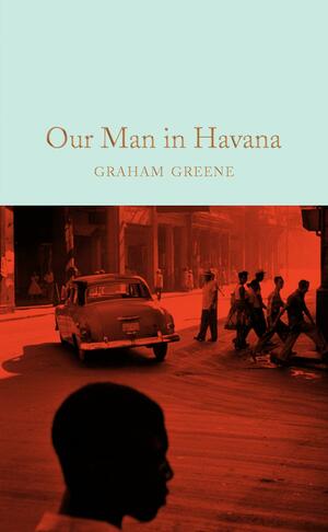 Our Man in Havana by Graham Greene