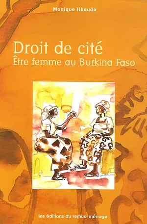 Droit de cité. Être femme au Burkina Faso by Monique Ilboudo