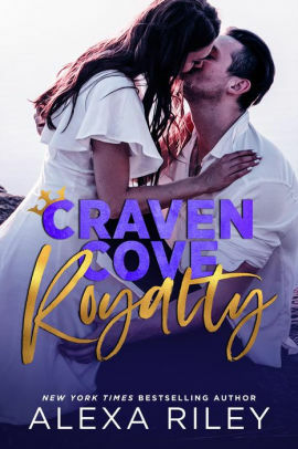 Craven Cove Royalty by Alexa Riley