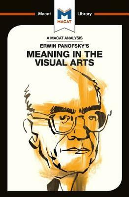 Erwin Panofsky's Meaning in the Visual Arts by Emmanouil Kalkanis