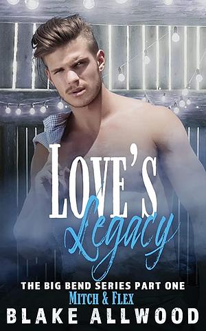Love's Legacy by Blake Allwood, Adam J. Ridley