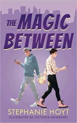 The Magic Between by Stephanie Hoyt