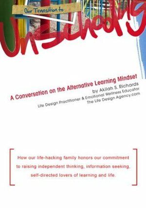 Our Transition Into Unschooling by Akilah S. Richards