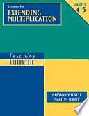 Lessons for Extending Multiplication: Grades 4-5 by Marilyn Burns, Maryann Wickett