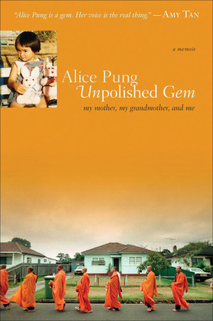 Unpolished Gem: My Mother, My Grandmother, and Me by Alice Pung