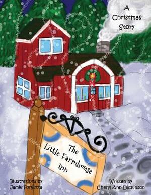 The Little Farmhouse Inn by Jamie Forgetta, Cheryl Ann Dickinson