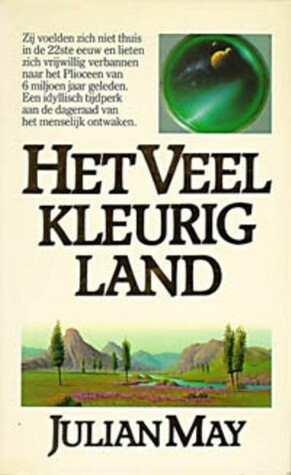 Het veelkleurige Land by Julian May, Wim Gijsen