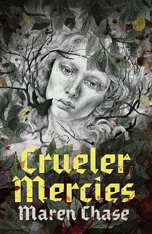 Crueler Mercies by Maren Chase