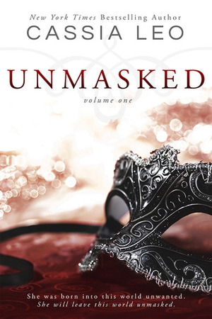 Unmasked: Volume One by Cassia Leo