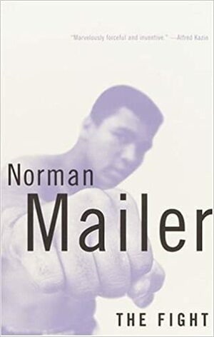 The Fight by Norman Mailer