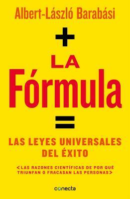 La Fórmula / The Formula: The Universal Laws of Success by Albert-László Barabási
