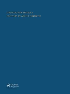 Crustacean Issues 3: Factors in Adult Growth by Adrian M. Wenner