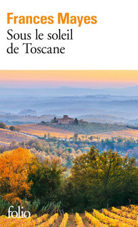 Sous le soleil de Toscane by Frances Mayes