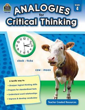Analogies for Critical Thinking Grade 4 by Ruth Foster