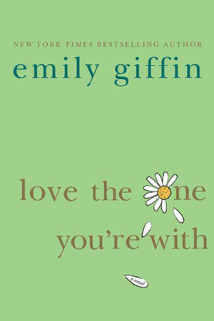 Love the One You're With by Emily Giffin