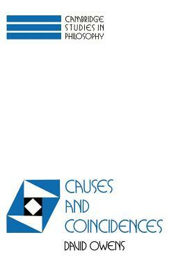 Causes and Coincidences by David Owens