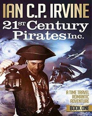 21st Century Pirates Inc. by Ian C.P. Irvine