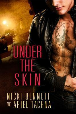 Under the Skin by Nicki Bennett, Ariel Tachna