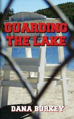 Guarding The Lake by Dana Burkey