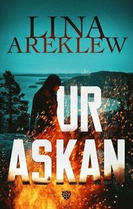 Ur askan (Fredrik Fröding, #1) by Lina Areklew