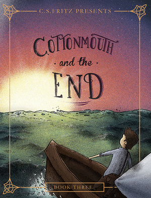 Cottonmouth and the End by C.S. Fritz, C.S. Fritz