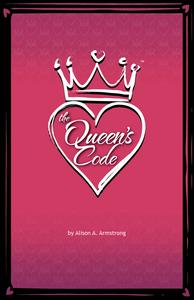 The Queen's Code by Alison A. Armstrong
