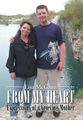 From My Heart: Expressions of a Grieving Mother by Lisa McCann