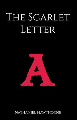 The Scarlet Letter by Nathaniel Hawthorne