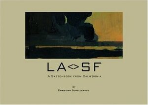 LA/SF: A Sketchbook from California by Christian Schellewald