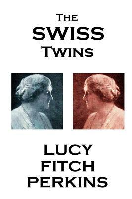 Lucy Fitch Perkins - The Swiss Twins by Lucy Fitch Perkins