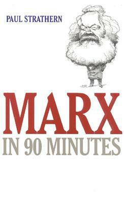 Marx in 90 Minutes by Paul Strathern