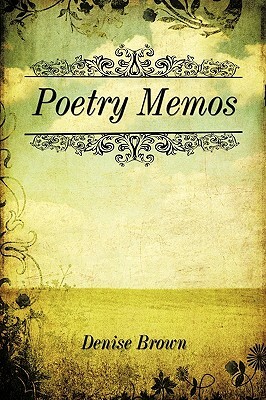 Poetry Memos by Denise Brown