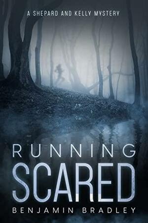 Running Scared by Benjamin Bradley