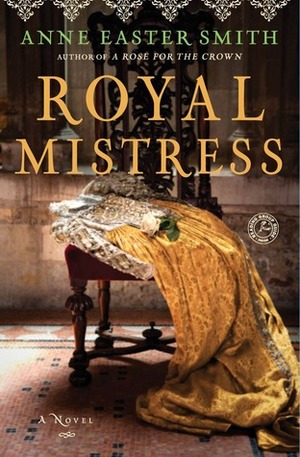 Royal Mistress by Anne Easter Smith