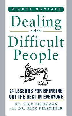 Dealing with Difficult People by Rick Brinkman, Rick Kirschner