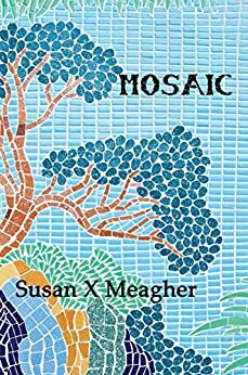 Mosaic by Susan X Meagher