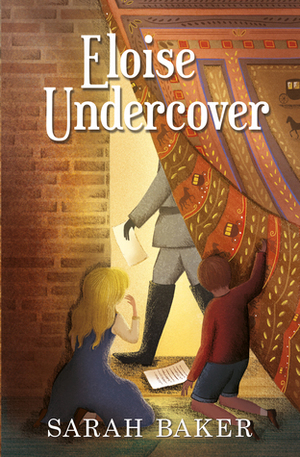 Eloise Undercover by Sarah Baker