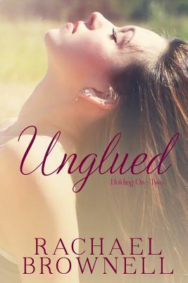 Unglued by Rachael Brownell