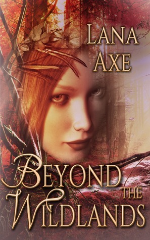 Beyond the Wildlands by Lana Axe