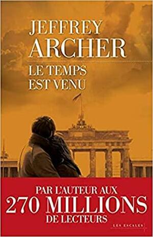 Le temps est venu by Jeffrey Archer