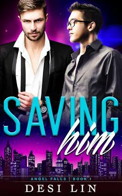 Saving Him by Desi Lin
