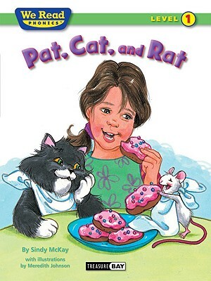 Pat, Cat, And Rat by Sindy McKay, Meredith Johnson