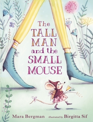 The Tall Man and the Small Mouse by Birgitta Sif, Mara Bergman