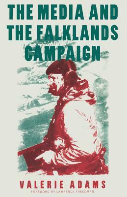 The Media and the Falklands Campaign by Valerie Adams