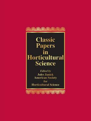 Classic Papers in Horticultural Science by 