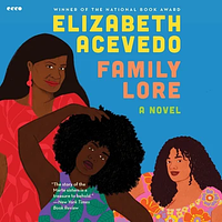 Family Lore by Elizabeth Acevedo