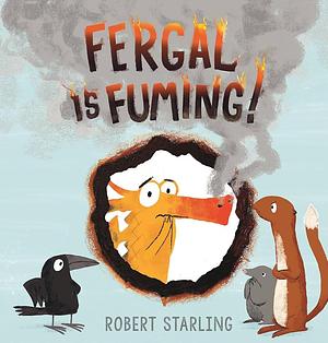 Fergal is Fuming by Robert Starling, Robert Starling