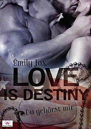 Love is destiny - Du gehörst mir by Emily Fox