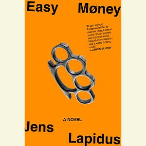Easy Money by Jens Lapidus, Astri von Arbin Ahlander